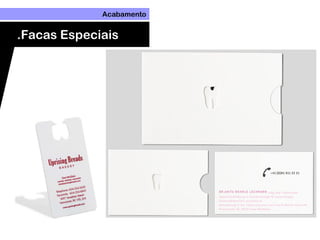 Acabamento
.Facas Especiais
 