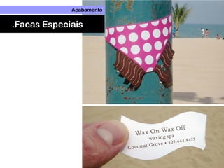 Acabamento
.Facas Especiais
 