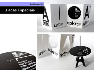 Acabamento
.Facas Especiais
 