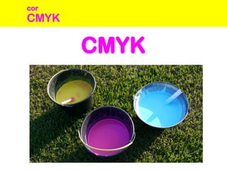 CMYK
CMYK
cor
 
