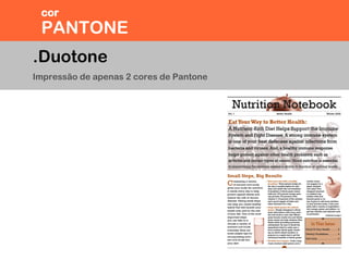 .Duotone
Impressão de apenas 2 cores de Pantone
PANTONE
cor
 