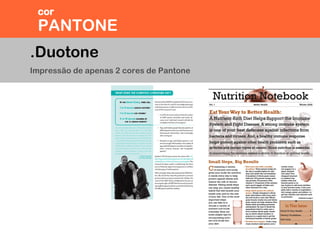 .Duotone
Impressão de apenas 2 cores de Pantone
PANTONE
cor
 