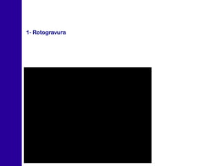 1- Rotogravura
 