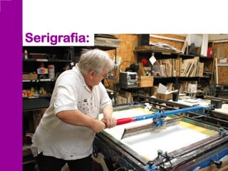Serigrafia:
 