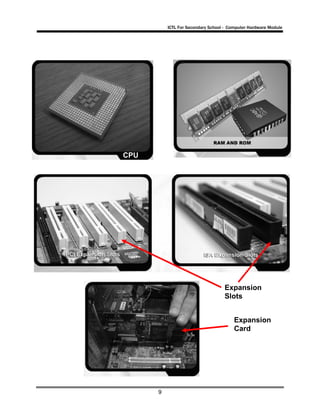 ICTL For Secondary School - Computer Hardware Module

CPU

Expansion
Slots
Expansion
Card

9

 