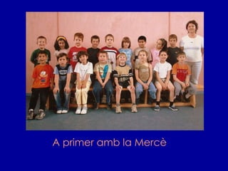 A primer amb la Mercè 