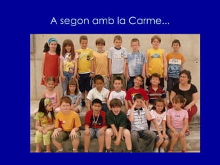A segon amb la Carme... 