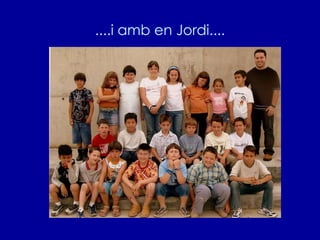 ....i amb en Jordi.... 