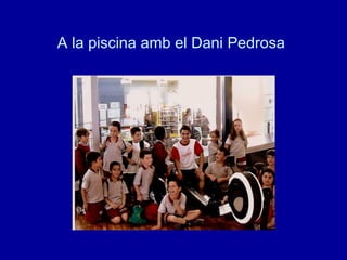 A la piscina amb el Dani Pedrosa 