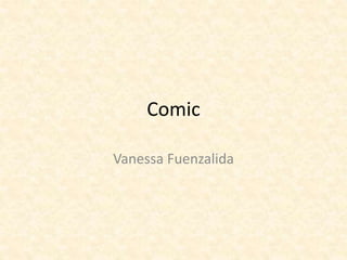 Comic
Vanessa Fuenzalida
 