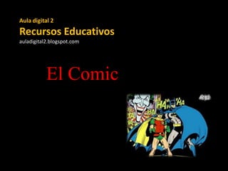 Aula digital 2

Recursos Educativos
auladigital2.blogspot.com

EERRR

El Comic

 