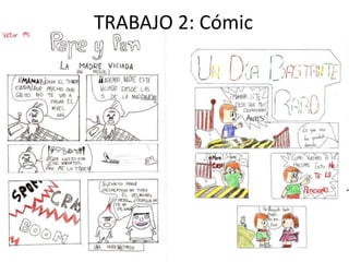 TRABAJO 2: Cómic
 