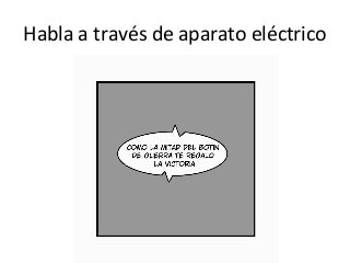 Habla a través de aparato eléctrico
 