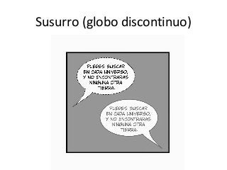 Susurro (globo discontinuo)
 