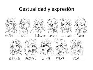 Gestualidad y expresión
 