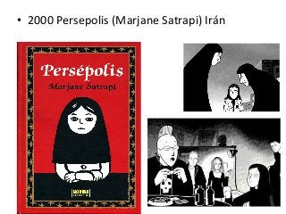 • 2000 Persepolis (Marjane Satrapi) Irán
 