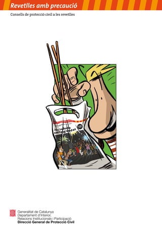 Consells de protecció civil a les revetlles
Revetlles amb precaució
 