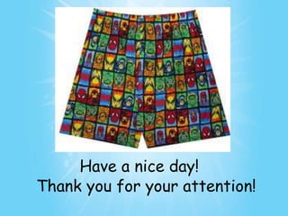 Have a nice day!
Thank you for your attention!
 
