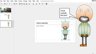 Think
outside
the box!
 