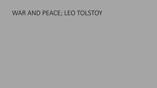 WAR AND PEACE; LEO TOLSTOY
 