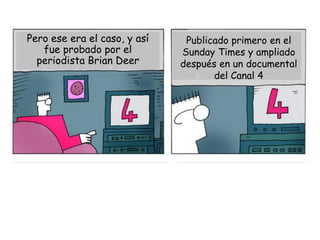 Pero ese era el caso, y así    Publicado primero en el
   fue probado por el         Sunday Times y ampliado
  periodista ...