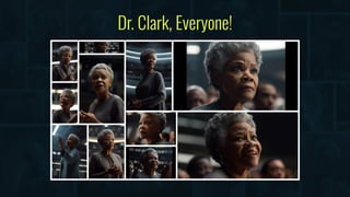 Dr. Clark, Everyone!
 