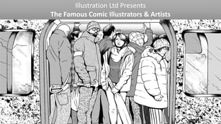 Illustration Ltd Presents
The Famous Comic Illustrators & Artists
 