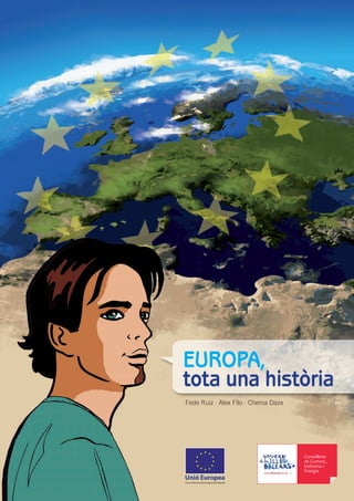 EUROPA,
tota una història
Fede Ruiz · Alex Fito · Chema Daza
 