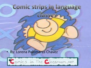 Comic strips in language classes ,[object Object],[object Object]