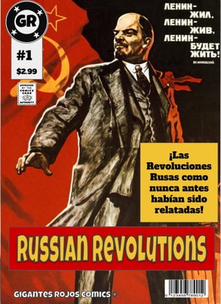 #1
$2.99
¡Las
Revoluciones
Rusas como
nunca antes
habían sido
relatadas!
GR
 