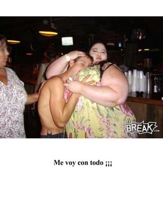 Me voy con todo ¡¡¡