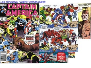 Les principaux "vilains" communistes
 