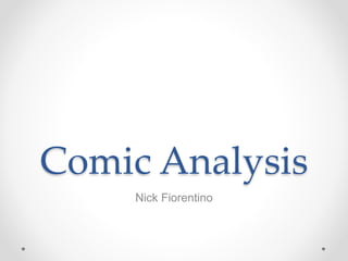 Comic Analysis
Nick Fiorentino
 