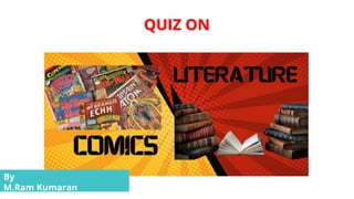 QUIZ ON
By
M.Ram Kumaran
 