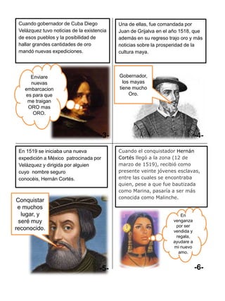 En 1519 se iniciaba una nueva
expedición a México patrocinada por
Velázquez y dirigida por alguien
cuyo nombre seguro
cono...