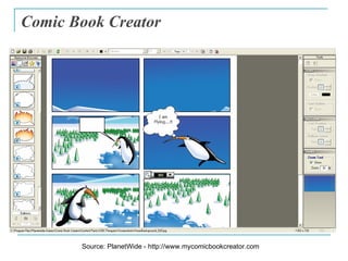 Comic  Book  Creator Source: PlanetWide -  http://www.mycomicbookcreator.com   