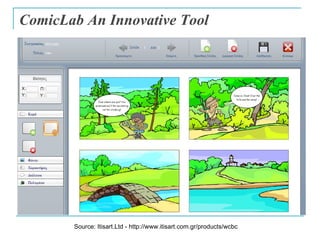 ComicLab An Innovative Tool Source: ITisART.Ltd - http://www.webcomicbookcreator.com 
