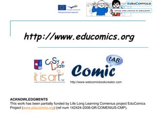 http:// www.educomics.org ACKNOWLEDGMENTS This work has been partially funded by Life Long Learning Comenius project EduCo...