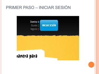 PRIMER PASO – INICIAR SESIÓN

 