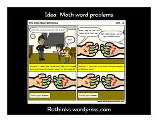 Rothinks.wordpress.com
Idea: Math word problems
 