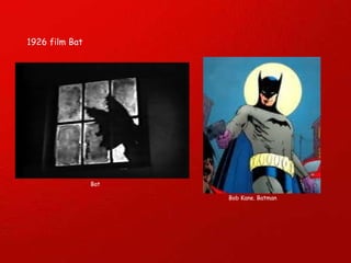 1926 film Bat Bob Kane. Batman Bat 