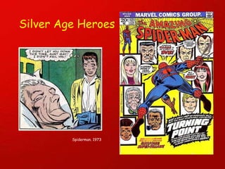Silver Age Heroes Spiderman. 1973 