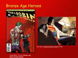 Bronze Age Heroes Alex Ross.  Superman Peace on Earth . 1999 Frank Miller. Jim Lee.  Batman  and Robin The Boy Wonder 
