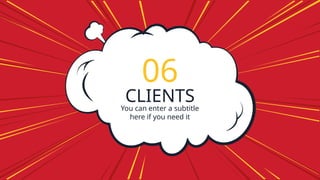 CLIENTS
06
You can enter a subtitle
here if you need it
 