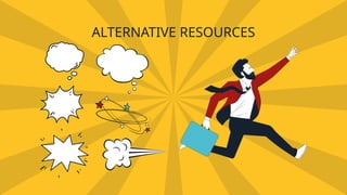 ALTERNATIVE RESOURCES
 