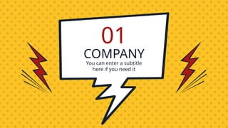 COMPANY
01
You can enter a subtitle
here if you need it
 