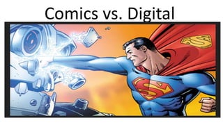 Comics vs. Digital
 