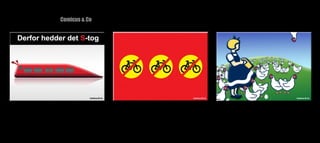 Comicus & Co MÆRKEVÆRDIGHEDER 
18. august: Københavnernes miljørigtige cykelsti gennem Christiania 
står på syvende år ufærdig hen, da byggeriet gentagne gange er for-sinket 
af trusler, vold og hærværk. 
19. august: Igen i år har sommeren været præget af forsinkelser og 
aflysninger hos DSB. Men nu ved vi i det mindste, hvorfor de kalder 
det S-tog. De snedige bæster! 
16. august: I Irma bliver der i løbet af det næste år frit valg på alle 
hylder, for kæden dropper samtlige produkter, som indeholder 
buræg. 
[Alternativ titel: IRMA HAR FRI ÆGLØSNING] 
 