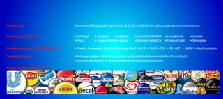 Comicus & Co MÆRKEVÆRDIGHEDER 
• CO+Høgh • FairStyles • Highlight • LetsDoitTOGETHER • LivingBrands • Lysholm 
• Peytz • Scanad Evolution Agency • Sylvester Hvid & Co • Umloud Untd. • Wannabee 
Carmichael Billingsley står bag Comicus & Co. Du kan finde mere på www.facebook.com/comicusco 
• Product, Company & Employer Branding • B-t-C • B-t-B • FMCG • POS • ATL • BTL • WWW • Brand Activation 
• Forbrugeradfærd, Reklamepsykologi og Overtalende kommunikation (Cand.Psych) 
• Strategi, Marketing og Virksomhedspositionering (Exam.Oecon) 
Bureauer (fast/freelance): 
Manden bag: 
Kreative kampagner og ditto løsninger til: 
Danske og internationale kunder: 
Tværfaglig baggrund: 
