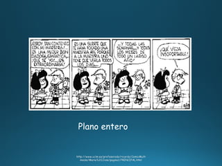 Plano entero
 